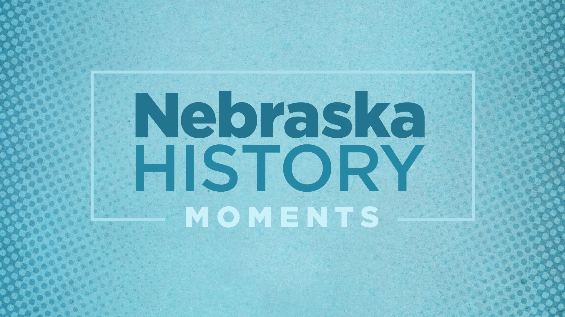 Nebraska History Moments PBS LearningMedia